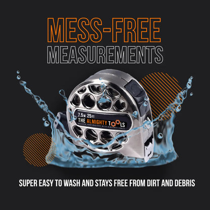 Stainless steel 25ft Almighty Tools tape measure splashed with water, mess-free, easy to clean.